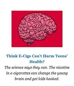 Image of human brain with text below it stating, "Think E-Cigs Can't Harm Teens' Health? The science says they can. The nicotine in e-cigarettes can change the young brain and get kids hooked."