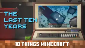 10things mc last10yrs.jpg: Infobox image for Ten Things You Probably Didn't Know About Minecraft the video in Minecraft