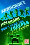 A creeper as it appears on the cover of Minecraft: Mob Squad: Don't Fear the Creeper.