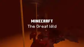 The Nether title card.png: Infobox image for Minecraft: The Great Wild the video in Minecraft