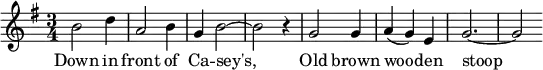 \new Score {
\new Staff {
<<
\new Voice = "one" \relative c'' {
\clef treble
\key g \major
\time 3/4
b2 d4 | a2 b4 | g4 b2~ | b2 r4
g2 g4 | a4( g) e | g2.~ | g2
}
\new Lyrics \lyricsto "one" {
Down in front of Ca -- sey's,
Old brown woo -- den stoop
}
>>
}
}