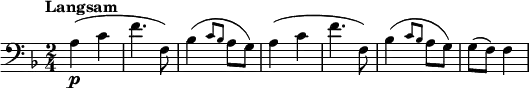 {
\set Staff.midiInstrument = #"cello"
\time 2/4
\key f \major
\tempo "Langsam"
\set Score.tempoHideNote = ##t \tempo 4 = 75
\clef bass
a4\p( c' f'4. f8) bes4( \grace {c'8 bes8} a g) a4( c' f'4. f8) bes4( \grace {c'8 bes8} a g) g( f) f4
}