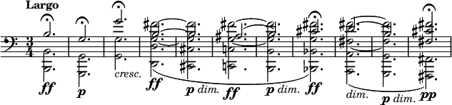{\new PianoStaff <<
\new Staff
\relative c' <<
{
\clef bass
\key c\major
\set Score.tempoHideNote = ##t
\tempo "Largo" 4=72
\time 3/4
b2.\fermata
g\fermata
g'\fermata
b,~
b
ais(
b)
cis\fermata
d(
b)
<fis cis' fis>\fermata
}
\\
\relative c, {
<b b'>2.\ff
<g g'>\p
<g' g'>_\markup { \italic "cresc." }
<d d' g~ fis'^~>(\ff
<cis cis' g' fis'>_\markup { \dynamic "p" \italic "dim." }
<c! c'! g'~ fis'^~>\ff
<b b' g' fis'>_\markup { \dynamic "p" \italic "dim." }
<bes bes' g' fis'>)\ff
<a a' fis'~ fis'^~>(_\markup { \italic "dim." }
<g g' fis' fis'>_\markup { \dynamic "p" \italic "dim." }
<fis fis'>)\pp
}
>>
>>}
