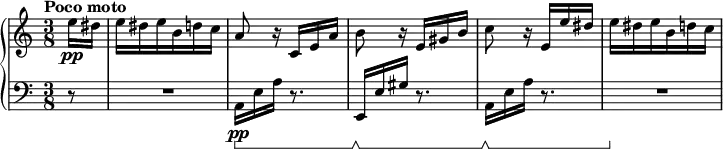 \new PianoStaff <<
\time 3/8
\new Staff = "up" {
\tempo "Poco moto" 4=70
\set Score.tempoHideNote = ##t
\partial 8 e''16\pp dis''
e'' dis'' e'' b' d'' c''
a'8 r16 c' e' a'
b'8 r16 e' gis' b'
c''8 r16 e' e'' dis''
e'' dis'' e'' b' d'' c''
}
\new Staff = "down" {
\clef bass
\set Staff.pedalSustainStyle = #'bracket
\partial 8 r8
R8*3
a,16\pp\sustainOn e a r8.
e,16\sustainOff\sustainOn e gis r8.
a,16\sustainOff\sustainOn e a r8.
R8*3\sustainOff
}
>>