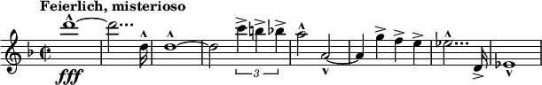 \relative c''' {
\set Staff.midiInstrument = #"piano" \key d \minor \clef treble \time 2/2 \set Score.tempoHideNote = ##t \tempo "Feierlich, misterioso" 2 = 55
d1 -^ \fff ~ |
d2... d,16 -^ |
d1 -^ ~ |
d2 \tuplet 3/2 { c'4 -> b4 -> bes4 -> } |
a2 -^ a,2 -^ ~ |
a4 g' -> f4 -> e4 -> |
es2... -^ d,16 -> |
es1 -^ |
}