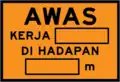 Caution. Construction works ahead (with blank space provided to specify what works is being done in how many metres)