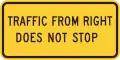 W4-4aPR Traffic from right does not stop (plaque)