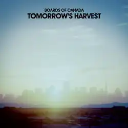 A sun-lit picture of a city skyline during daytime. Black bold text above reads "Boards of Canada Tomorrow's Harvest".